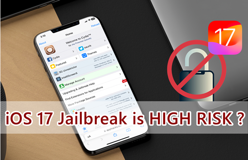  iOS 17- 17.0.4 Jailbreak is HIGH RISK?
