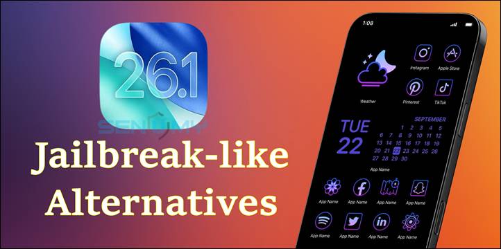 iOS 26.1 Jailbreak-like Alternatives.